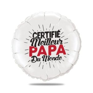 Ballon certifié meilleur papa du monde - Ballon aluminium 46cm