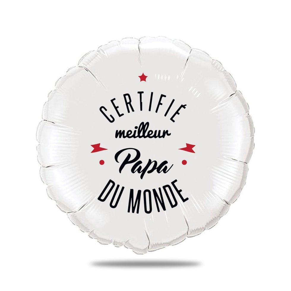 Ballon certifié meilleur papa du monde - Ballon aluminium 46cm