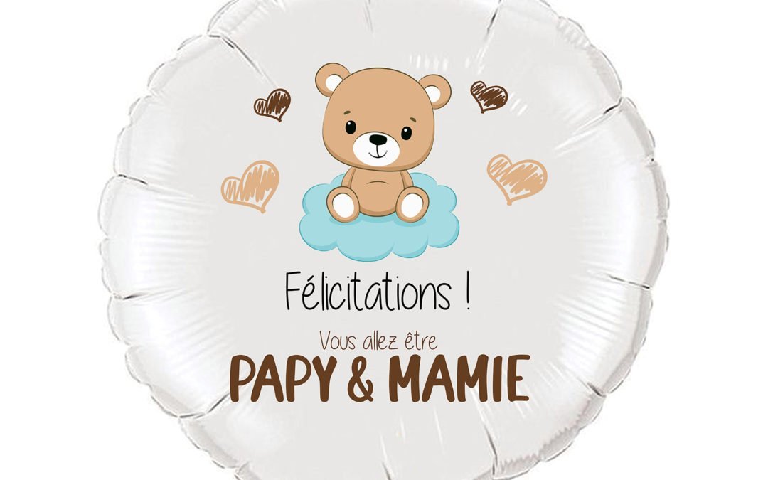 Ballon annonce grossesse - Félicitations vous allez être papy & mamie