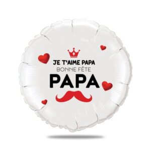 Ballon je t'aime papa - bonne fête - Ballon aluminium 46cm